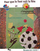 Nom du fichier=52--Pour-que-le-football-soit_la_fete.jpg
Taille du fichier=206Ko
Dimensions : 800x1008
Ajouté le : 01 Juin 2007 52--Pour-que-le-football-soit_la_fete.jpg