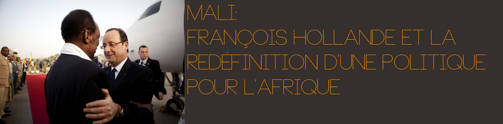 POLITIQUE. Le difficile pari de la réinvention de la politique africaine de la France à l’aune du conflit malien