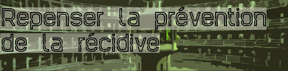 Justice. Une conférence de consensus pour repenser la prévention de la récidive